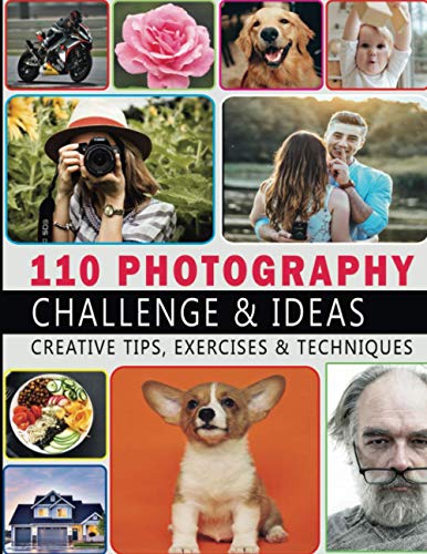 110 Photography Challenge & Ideas: Inspiring Exercises for Photographers in 2023