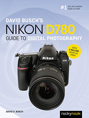 2023 Review: Is David Busch’s Nikon D780 Guide Worth It? (The David Busch Camera Guide Series)