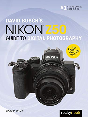 2023 Review: Is David Busch’s Nikon Z50 Guide to Digital Photography Worth it?