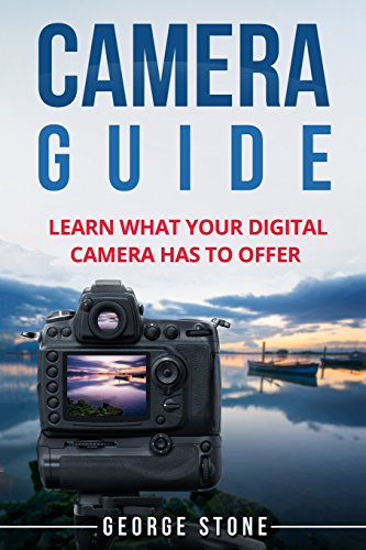 Discover the Features of Your Digital Camera: Ultimate Camera Guide 2023