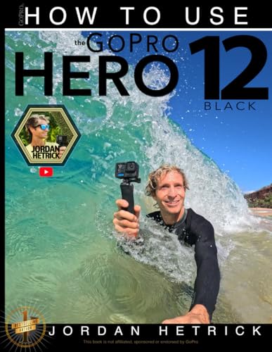 GoPro HERO 12 Black: A Comprehensive Guide for Users (2024)