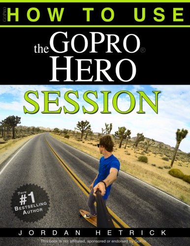 GoPro Hero Session: A Comprehensive Guide for Beginners (2024)