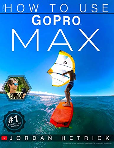 GoPro MAX: A Comprehensive Guide on How to Use in 2024