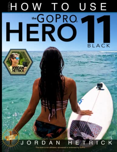 How to Use the GoPro HERO 11 Black: A Comprehensive Tutorial for 2024